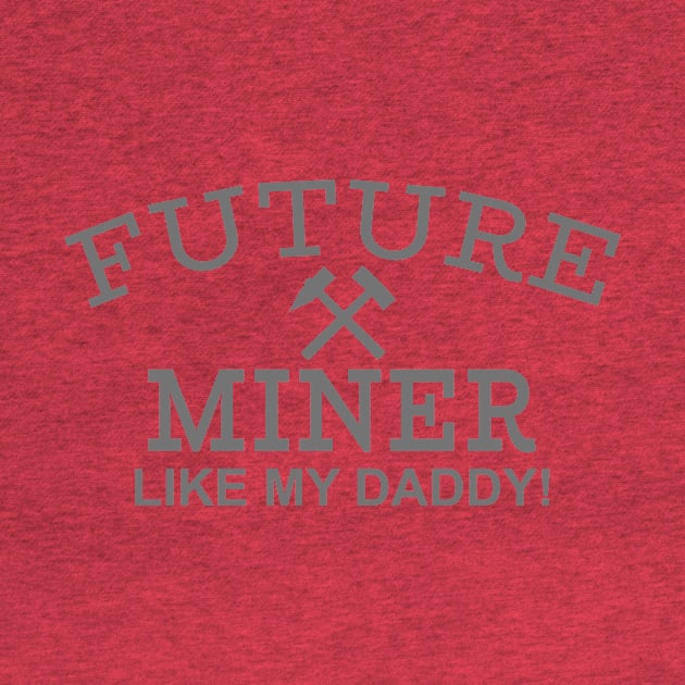 Future Miner Like My Daddy by PeppermintClover